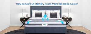 How To Make A Memory Foam Mattress Sleep Cooler