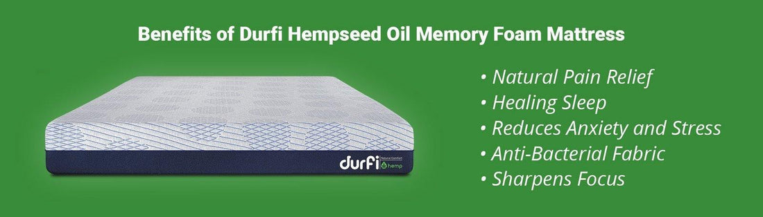 Benefits of Durfi Hempseed Oil Memory Foam Mattress - Durfi Retail Pvt. Ltd.