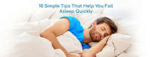 10 Simple Tips That Help You Fall Asleep Quickly