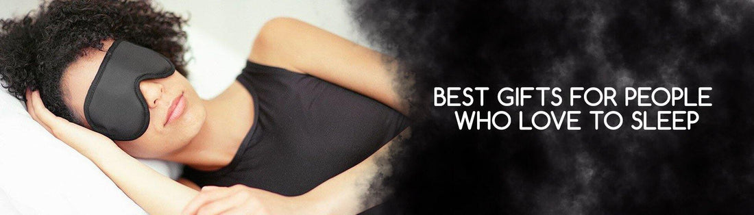 Best Gifts for People Who Love to Sleep - Durfi Retail Pvt. Ltd.