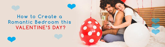 How to Create a Romantic Bedroom this Valentine’s Day? - Durfi Retail Pvt. Ltd.