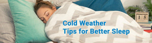 Cold Weather Tips for Better Sleep - Durfi Retail Pvt. Ltd.