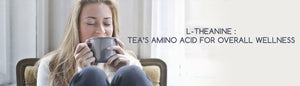 L-Theanine Tea’s Amino Acid for Overall Wellness - Durfi Retail Pvt. Ltd.