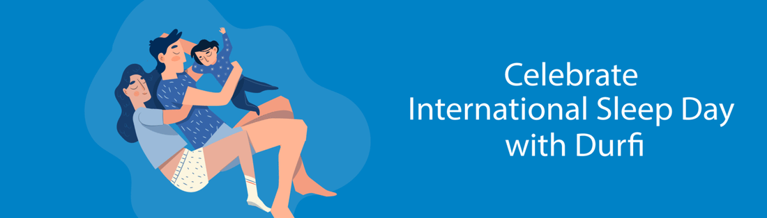 Celebrate International Sleep Day with Durfi - Durfi Retail Pvt. Ltd.