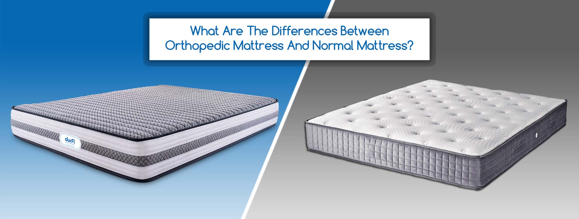 Difference Between Orthopedic Mattress And Normal Mattress