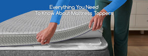 Everything You Need To Know About Mattress Toppers