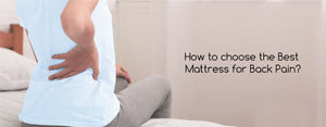 How to Choose the Best Mattress for Back Pain