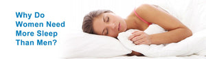 Why Do Women Need More Sleep Than Men? - Durfi Retail Pvt. Ltd.