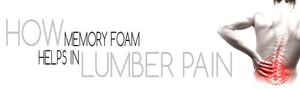 How Memory Foam Mattress Helps in Lumbar Pain - Durfi Retail Pvt. Ltd.