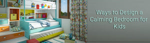 Ways to Design a Calming Bedroom for Kids - Durfi Retail Pvt. Ltd.