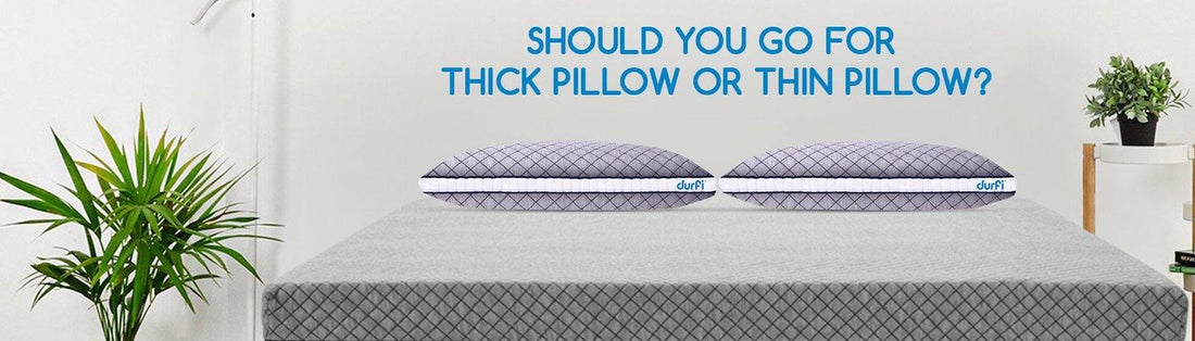 Should You Go for Thick Pillow or Thin Pillow? - Durfi Retail Pvt. Ltd.