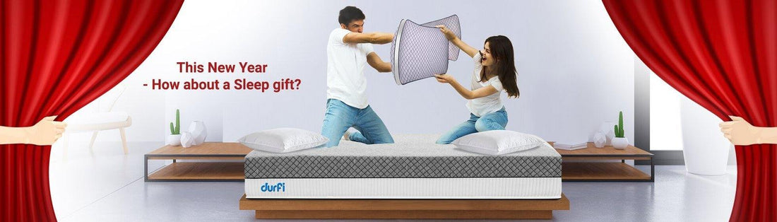 This New Year - How about a Sleep gift? - Durfi Retail Pvt. Ltd.